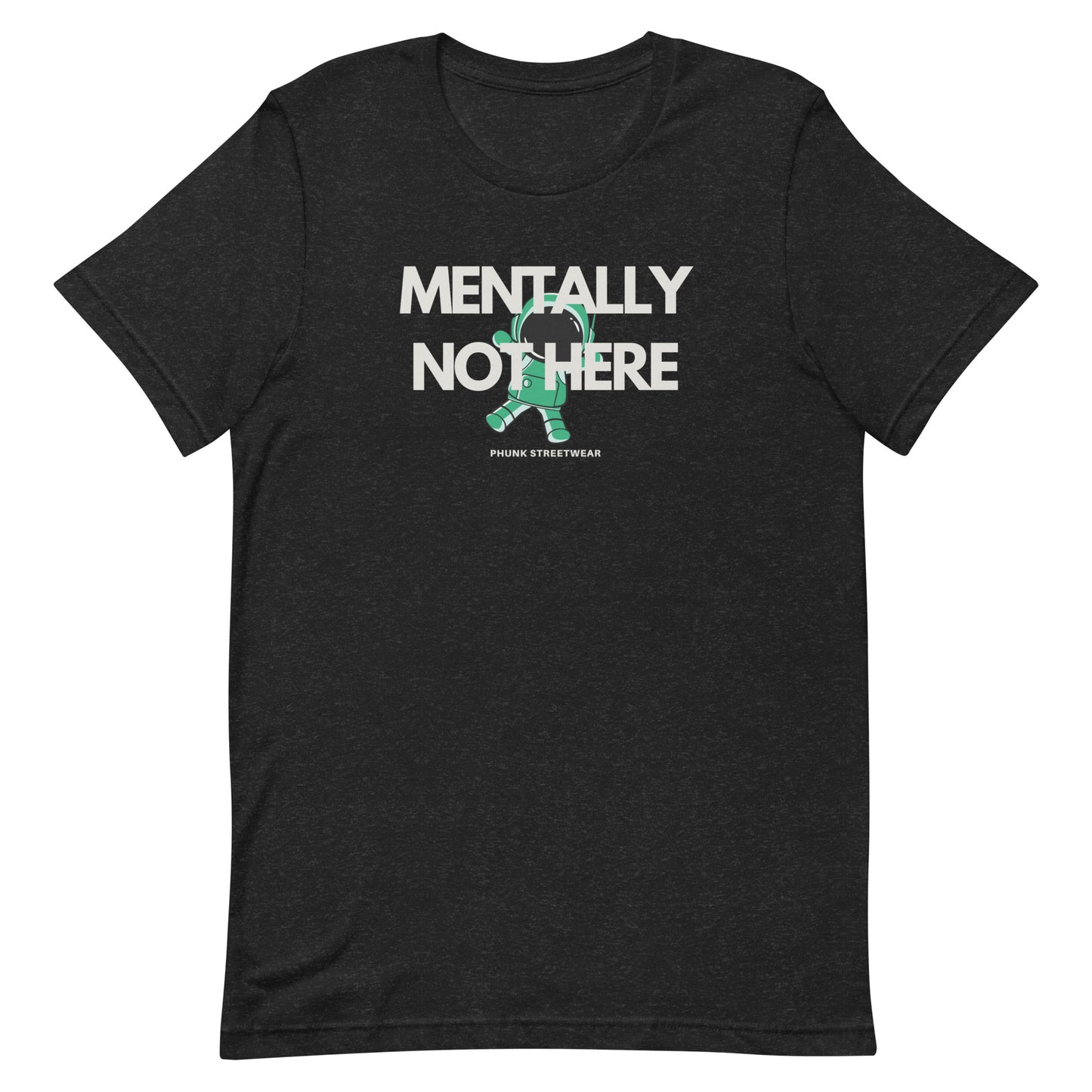 Mentally Not Here t-shirt