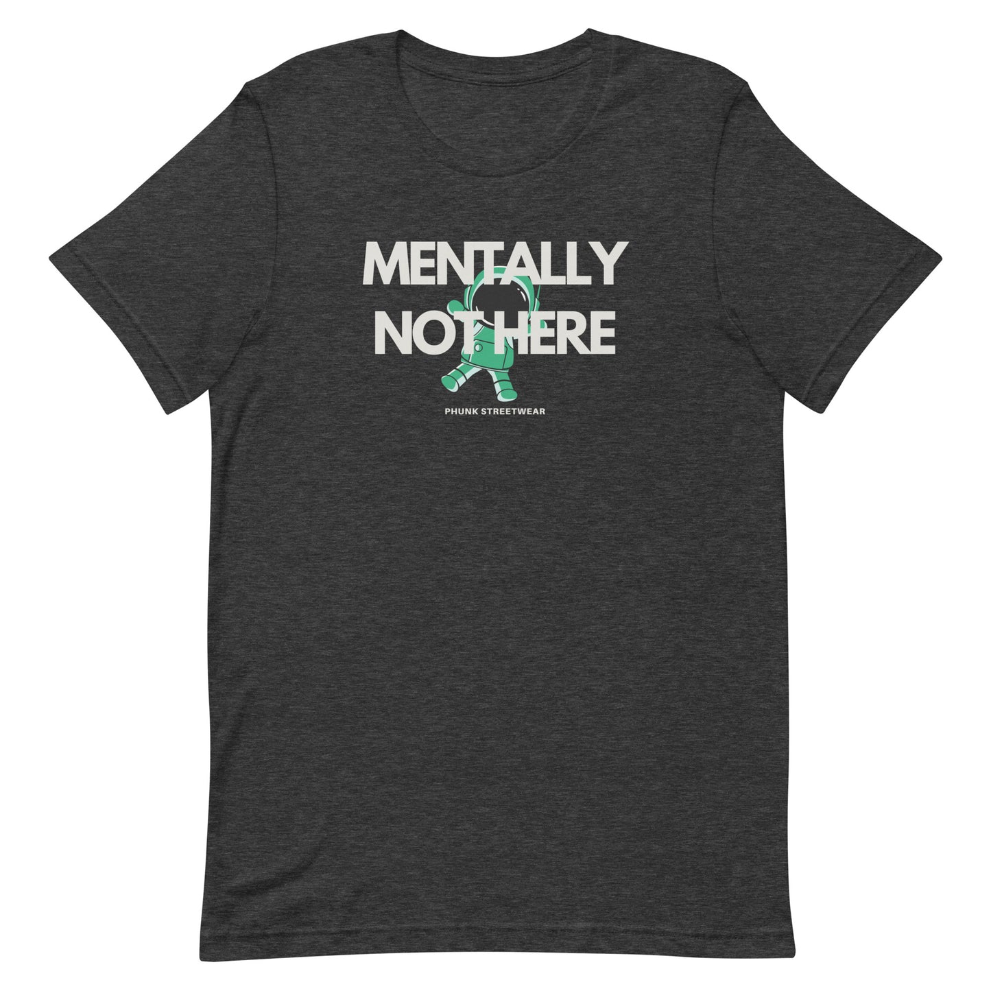 Mentally Not Here t-shirt