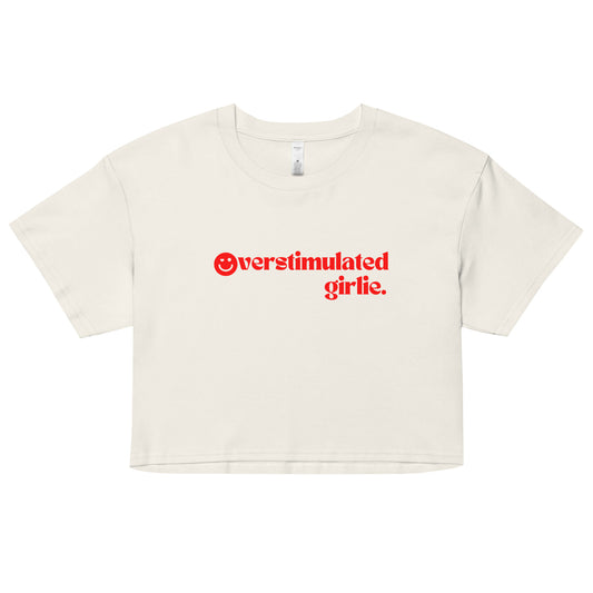 Overstimulated Girlie crop top