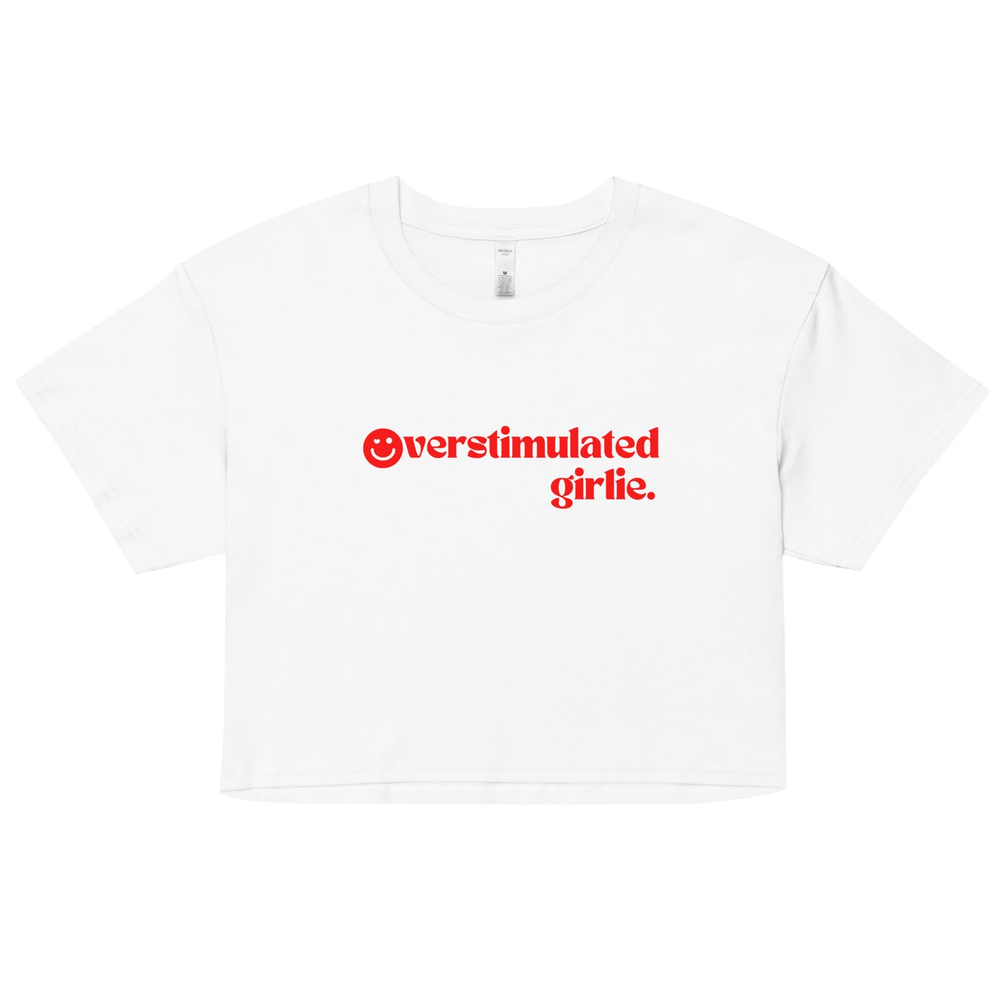 Overstimulated Girlie crop top